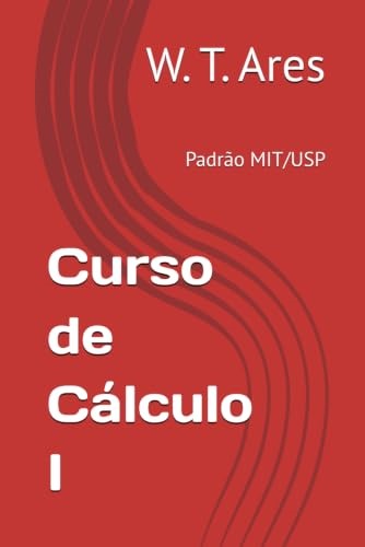 Capa do livro Curso de Cálculo I, de W. T. Ares
