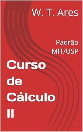 Capa do livro Curso de Cálculo II, de W. T. Ares
